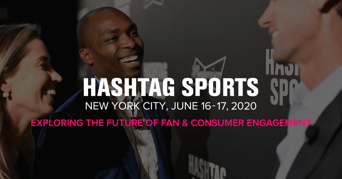 Hashtag Sports New York City, June 16th-17th, 2020 | Explowring the future of fan & Consumer Engagement