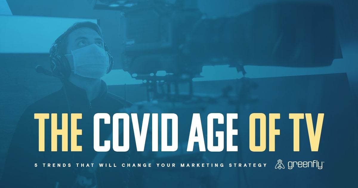 The Covid Age of TV: 5 Trends that will change your marketing strategy